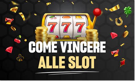 vincere alle slot|Come vincere alle slot machine: tutti i trucchi da sapere .